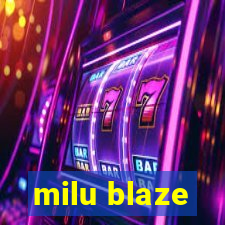 milu blaze